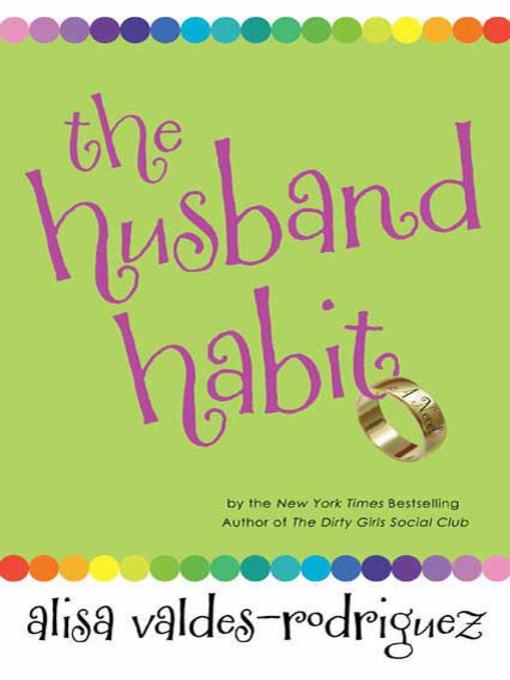 Title details for The Husband Habit by Alisa Valdes-Rodriguez - Wait list